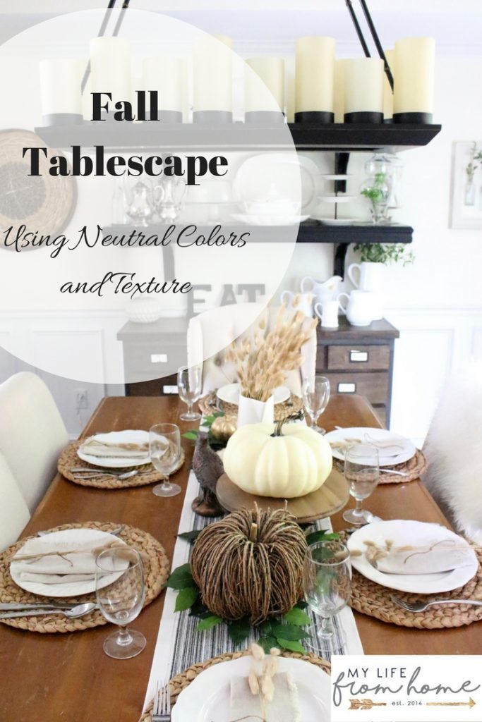 Fall Tablescape- Using Neutral Colors and Texture- fall- seasonal table- autumn- home decor- decorating ideas- DIY- DIY projects- Do it Yourself- craft- Craft ideas