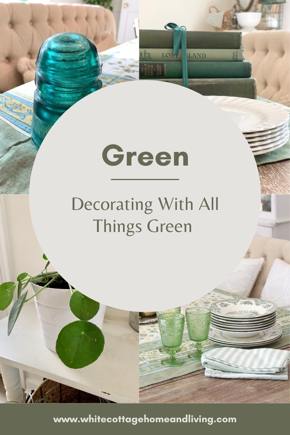 Using Green in Your Decor~ White Cottage Home & Living